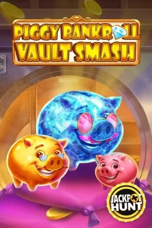 Piggy Bankroll Vault Smash slot